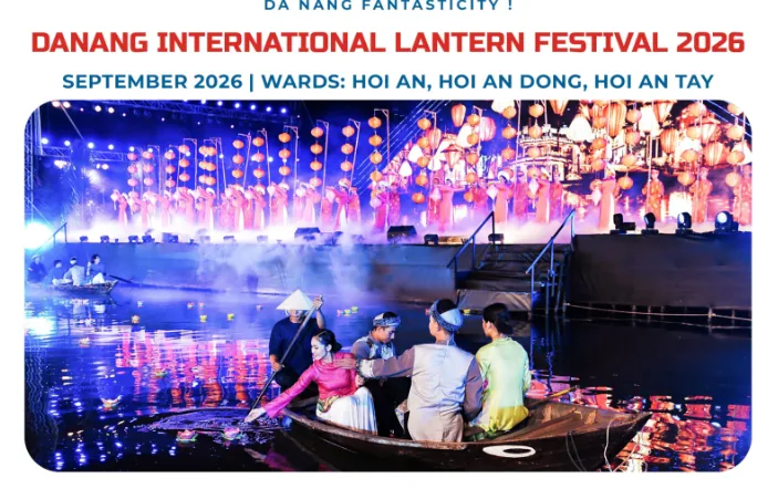 🎆Tổng hợp các lễ hội & sự kiện tiêu biểu tại Đà Nẵng, Hội An năm 2026🎆