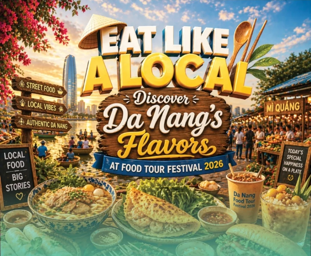 🍜(Thông tin) Lễ hội Food Tour Đà Nẵng 2026 "Eat Like A Local